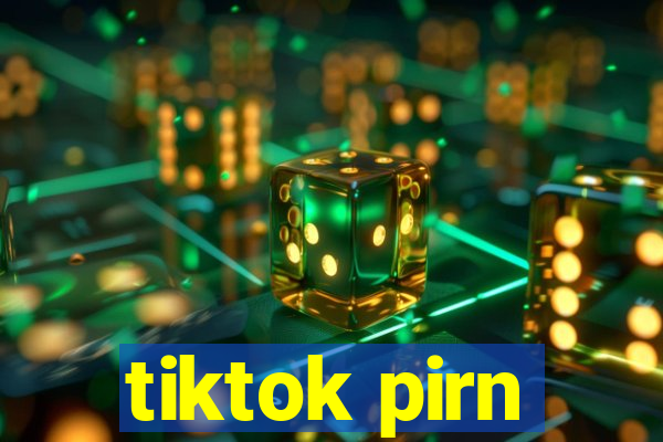 tiktok pirn